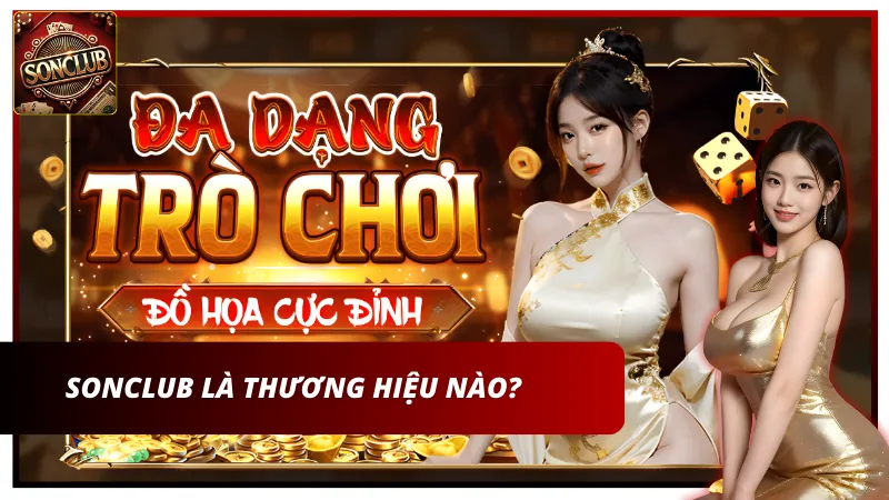 Về chúng tôi - SonClub, nền tảng game bài đổi thưởng hướng đến sự minh bạch và an toàn